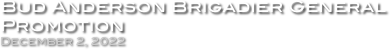 Bud Anderson Brigadier General Promotion
December 2, 2022