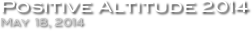 Positive Altitude 2014
May  18, 2014