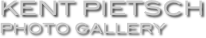 Kent Pietsch
Photo Gallery
