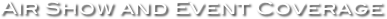 Air Show and Event Coverage