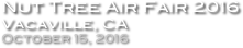 Nut Tree Air Fair 2016
Vacaville, CA
October 15, 2016
